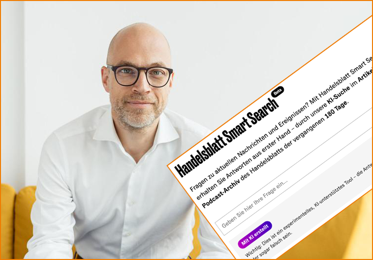 Sebastian Matthes, Handelsblatt-Chefredakteur mit Screenshot-Ausriss der Handelsblatt Smart Search